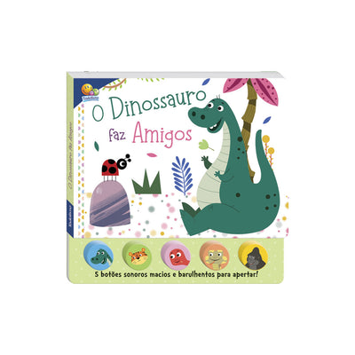 Livro de Sons da Bicharada,Dinossauro faz amigos - Todo Livro